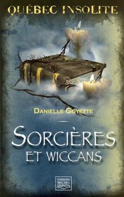 Sorcires et wiccans par Danielle Goyette