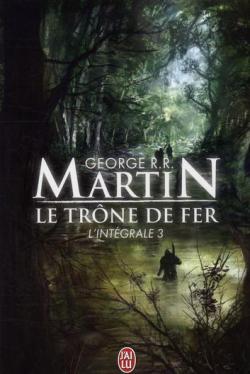 Le Trne de Fer - Intgrale, tome 3 : A Storm of Swords par George R.R. Martin