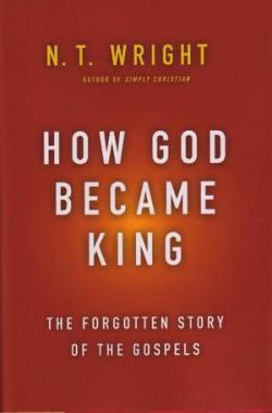 How God Became King par Tom Wright