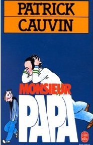 Monsieur papa par Patrick Cauvin
