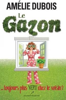 Le Gazon ...toujours plus vert chez le voisin? par Amlie Dubois