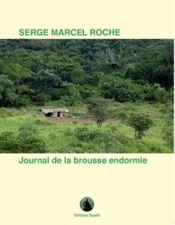 Journal de la brousse endormie - Serge Marcel Roche - Babelio