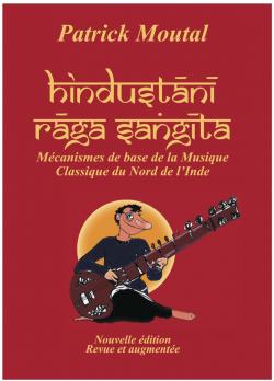 Hindustani Raga Sangita-Mécanismes de base de la musique classique du nord  de l'Inde - Babelio