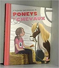 5 histoires merveilleuses de Poneys et chevaux par Franoise Laurent