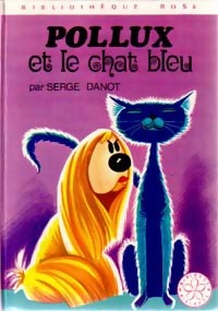 Pollux et le chat bleu - Serge Danot - Babelio