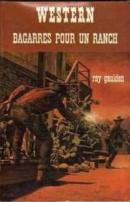 Bagarres pour un ranch (Collection Western) par Ray Gaulden