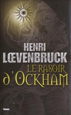 Le rasoir d'Ockham par Henri Loevenbruck