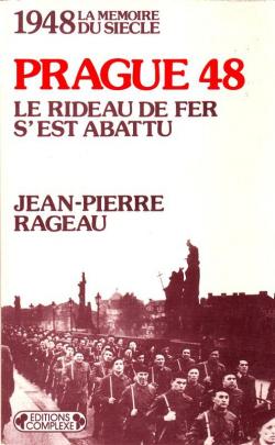 1948, Prague 48 Le rideau de fer s'est abattu par Jean-Pierre Rageau