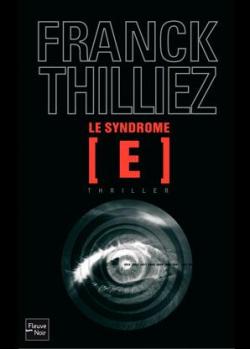 Le syndrome [E] - Franck Thilliez - Babelio