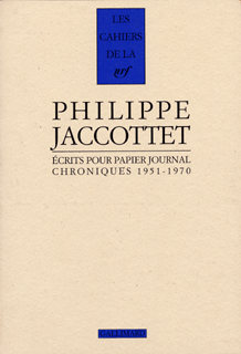 Philippe Jaccottet : crits pour papier journal : Chroniques 1951-1970 par Philippe Jaccottet