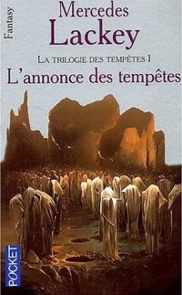 La trilogie des temptes, tome 1 : L'Annonce des Temptes par Mercedes Lackey