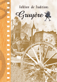 Gruyre  Folklore et Traditions par Franois-Xavier Brodard