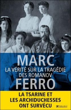 La vrit sur la tragdie des Romanov par Marc Ferro