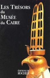 Les Trsors du Muse du Caire par Dominique Marie Joseph Henry