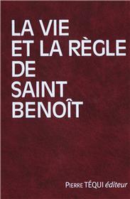 La vie et la rgle de Saint Benoit par Benot de Nursie