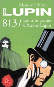 Arsne Lupin, tome 2 : 813/Les trois crimes d'Arsne Lupin par Leblanc