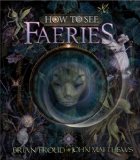 How to see Faeries par Brian Froud