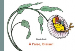 A l\'aise, Blaise ! par Claude Ponti