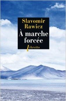  marche force :  pied du Cercle polaire  l'Himalaya (1941-1942) par Slavomir Rawicz