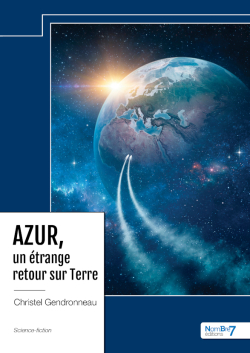 AZUR, un trange retour sur Terre par Christel Gendronneau