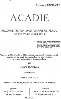 Acadie - Reconstitution d'un chapitre perdu de l'histoire d'Amrique, tome 1 par douard Richard