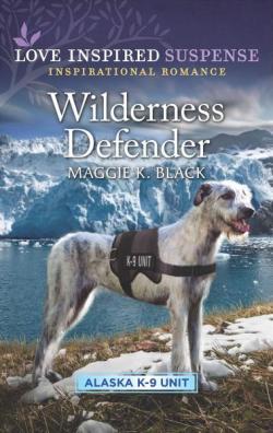 Alaska K-9 Rescue, tome 2 : Wilderness Defender par Maggie K. Black