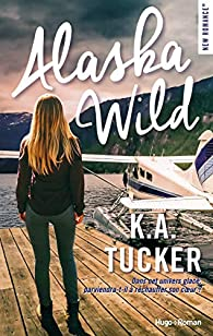 Alaska Wild par K. A. Tucker