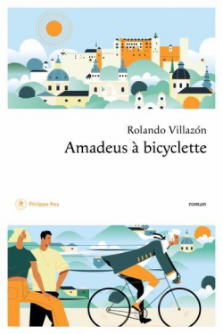 Amadeus à bicyclette - Rolando Villazon - Babelio