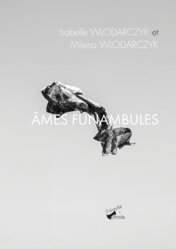 Ames funambules par Isabelle Wlodarczyk