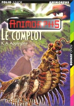 Animorphs, tome 43 : Le complot par Katherine A. Applegate