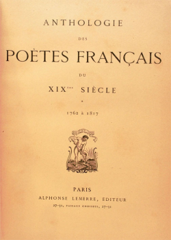 Anthologie des Potes Franais XIXe Sicle - Vol. 1 par Alphonse Lemerre