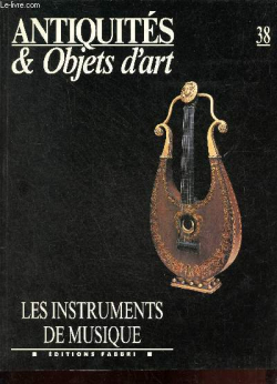 Antiquits & Objets d'art, n38 : Les instruments de musique par Revue Antiquits & Objets d'art