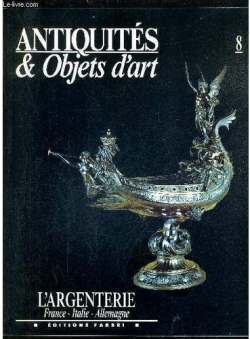 Antiquits & Objets d'art, n8 : L'Argenterie, France, Italie et Allemagne par Revue Antiquits & Objets d'art