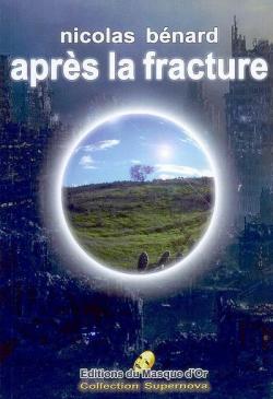 Aprs la fracture par Nicolas Benard