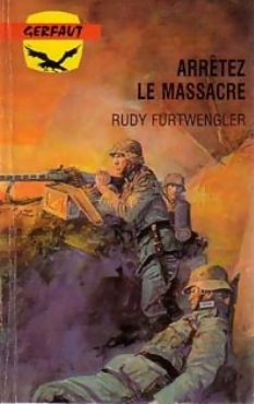Arrtez le massacre par Rudy Furtwengler