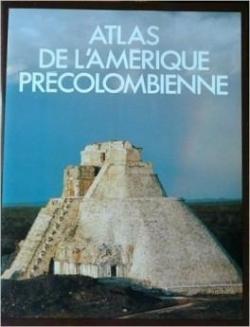 Atlas de l'Amrique prcolombienne par Michael D. Coe