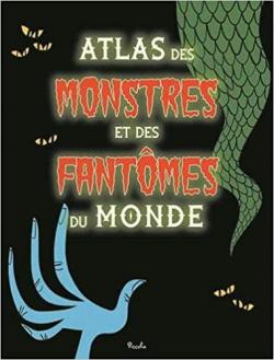 Atlas des monstres et des fantmes du monde par  Piccolia