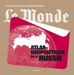 Atlas gopolitique de la Russie par Delphine Papin
