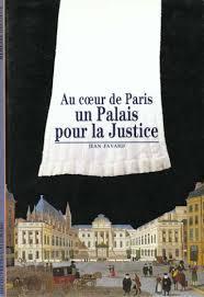 Au cur de Paris, un palais pour la justice par Jean Favard