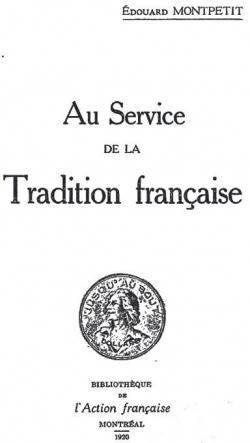 Au service de la tradition franaise par douard Montpetit