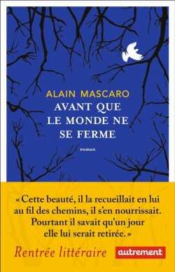 'Avant que le monde ne se ferme' d'Alain Mascaro, éditions Autrement