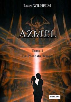 Azmel, tome 1 : La Porte du Temps par Laura Wilhelm