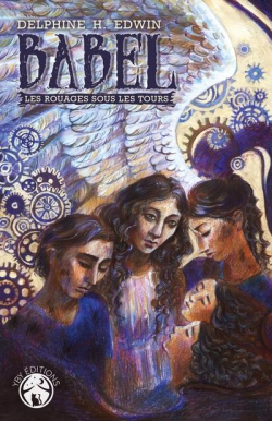 Babel, Les rouages sous les tours par Delphine H. Edwin
