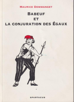 Babeuf et la conjuration des Egaux par Maurice Dommanget