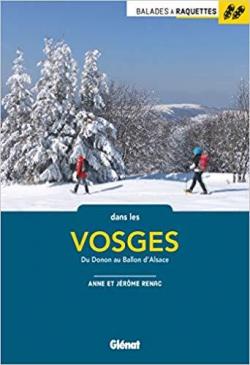 Balades  raquettes dans les Vosges: 30 balades par Anne Renac