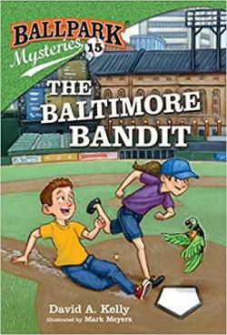 Ballpark Mysteries #15: The Baltimore Bandit par David A. Kelly