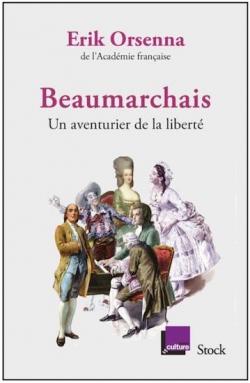 Beaumarchais : Un aventurier de la libert par Erik Orsenna