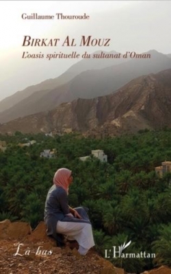 Birkat Al Mouz : L'oasis spirituelle du sultanat d'Oman par Guillaume Thouroude