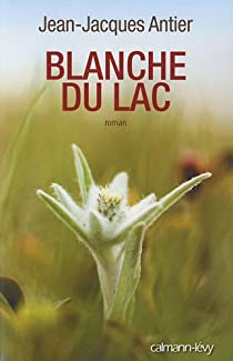 Blanche du lac par Jean-Jacques Antier