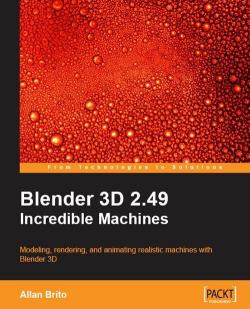 Blender 3D 2.49: incredible machines par Allan Brito